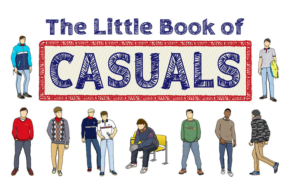 The Little Book of Casuals: Football Fashion From The 1980s