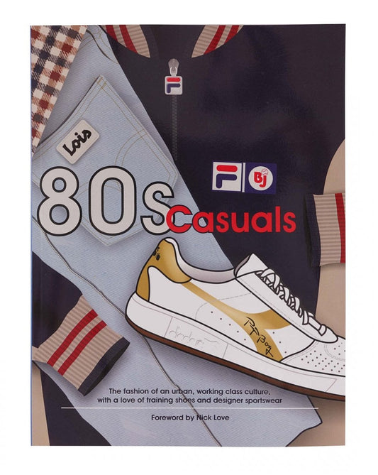 80S Casual Classics 80s Casuals Book - Vorwort von Nick Love